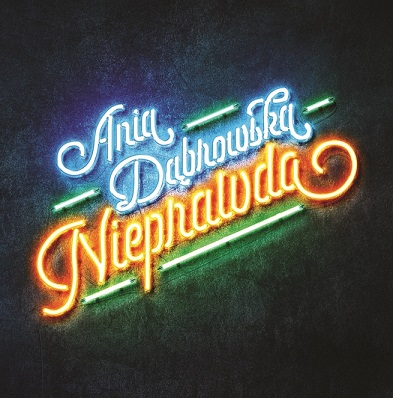 Nieprawda - Ania Dąbrowska