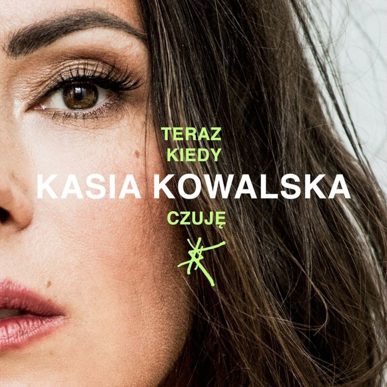Teraz kiedy czuję - Kasia Kowalska