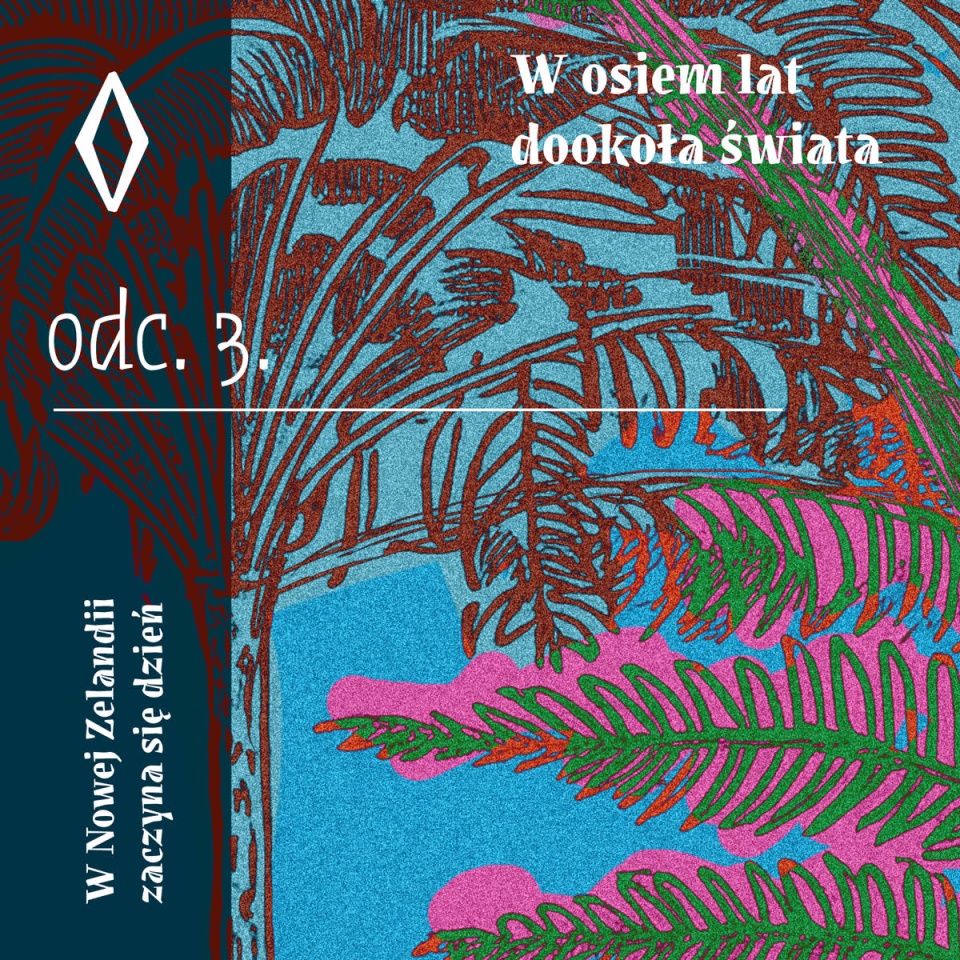 Odcinek 3. W osiem lat dookoła świata” (Autorem grafiki jest Damian Makowski)