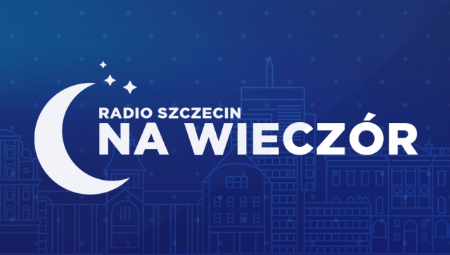 RADIO SZCZECIN NA WIECZÓR